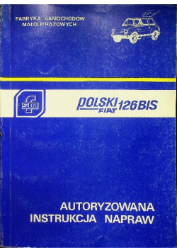 Polski Fiat 126p Autoryzowana instrukcja napraw