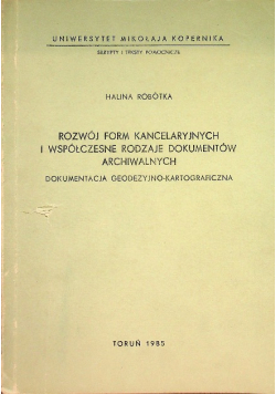 Rozwój form kancelaryjnych i współczesne rodzaje  dokumentów archiwalnych