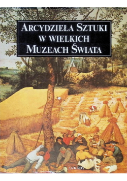 Arcydzieła sztuki w wielkich muzeach świata