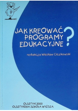 Jak kreować programy edukacyjne