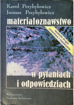 Materiałoznawstwo w pytaniach odpowiedziach