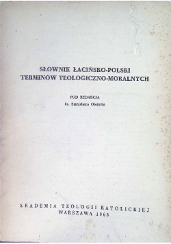 Słownik łacińsko polski terminów teologiczno moralnych