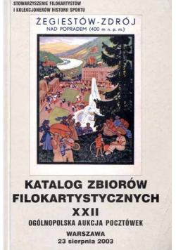 Katalog zbiorów filokartystycznych XXII Ogólnopolska aukcja pocztówek