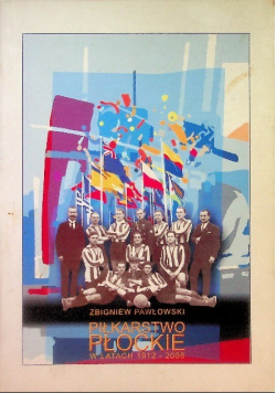 Piłkarstwo płockie w latach 1912 - 2005