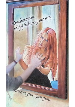 Dychotomia Mojej Kobiecej Natury