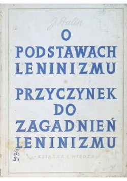 O podstawach leninizmu Przyczynek do zagadnień leninizmu