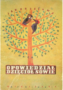 Opowiedział dzięcioł sowie