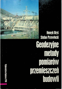 Geodezyjne metody pomiarów przemieszczeń budowli