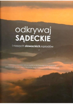 Odkrywaj sądeckie i naszych Słowackich sąsiadów