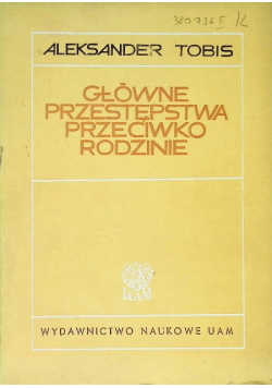 Główne przestępstwa przeciwko rodzinie