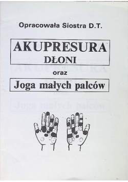 Akupresura dłoni oraz joga małych palców