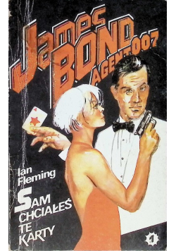 James Bond agent 007 Sam chciałeś te karty Tom 1