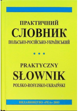 Praktyczny słownik polsko-rosyjsko-ukraiński