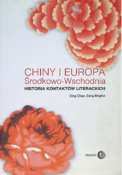 Chiny i Europa Środkowo - Wschodnia Historia kontaktów literackich