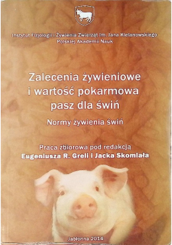 Zalecenia żywieniowe i wartość pokarmowa pasz świń
