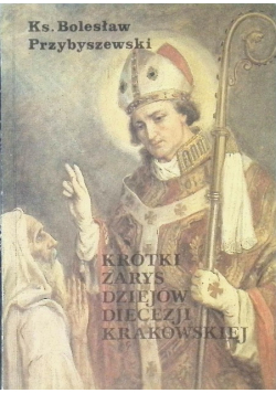 Krótki zarys dziejów diecezji krakowskiej
