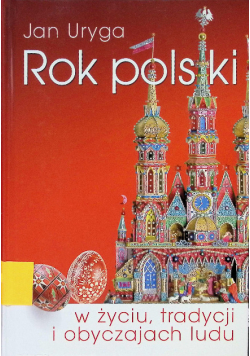 Rok polski w życiu, tradycji i obyczajach ludu