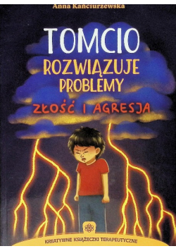 Tomcio rozwiązuje problemy złość i agresja