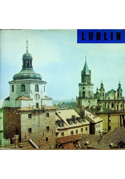 Lublin: Krajobraz i architektura