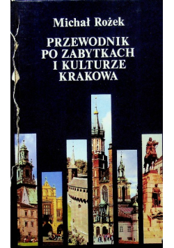 Przewodnik po zabytkach i kulturze Krakowa