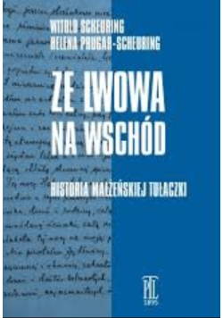 Ze Lwowa na wschód historia małżeńskiej tułaczki