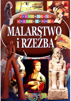 Malarstwo i rzeźba Ilustrowana Encyklopedia