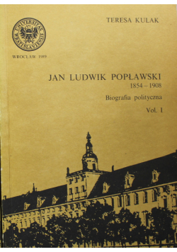 Jan Ludwik Popławski 1854 1908 Biografia polityczna Tom 1
