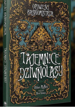 Opowieści Baśniomistrza tajemnice Dziwnolasu