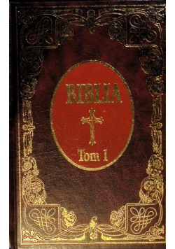 Biblia to jest księgi Starego i Nowego Testamentu Tom I