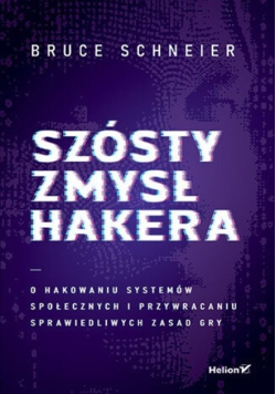 Szósty zmysł hakera. O hakowaniu systemów społecznych i przywracaniu sprawiedliwych zasad gry