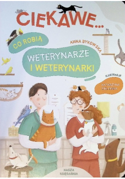 Co robią weterynarze i weterynarki