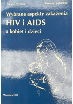Wybrane aspekty zakażenia HIV i AIDS u kobiet i dzieci