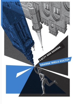 Łączy nas Gdańsk Gdańsk wielu kultur