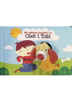 Mój najlepszy przyjaciel i ja olek i tobi