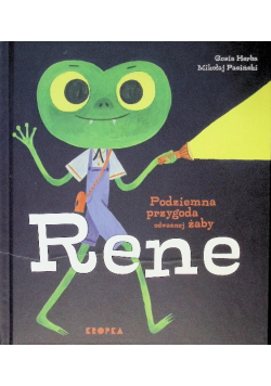 Podziemna przygoda odważnej żaby Rene