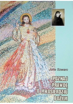 Poznaj prawdę o miłosierdziu bożym