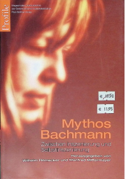 Mythos Bachmann: zwischen Inszenierung und Selbstinszenierung
