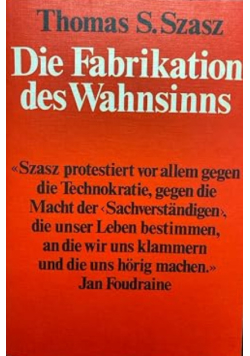Die Fabrikation des Wahnsinns