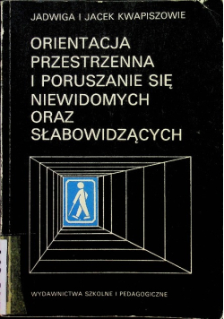 Orientacja przestrzenna i poruszanie się niewidomych oraz słabowidzących