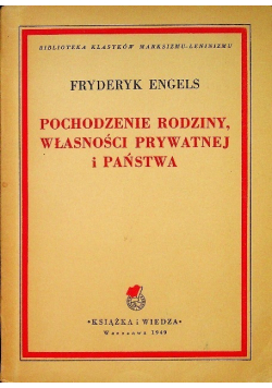 Pochodzenie rodziny własności prywatnej i państwa 1949 r.