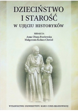 Dzieciństwo i starość w ujęciu historyków