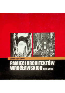 Pamięci architektów wrocławskich 1945 - 2005