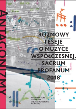 Rozmowy i eseje o muzyce współczesnej sacrum profanum 2018