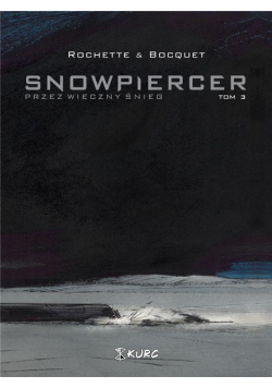 Snowpiercer. Przez wieczny śnieg Tom 3