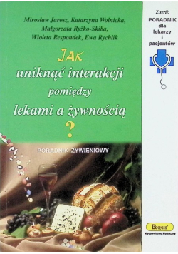 Jak uniknąć interakcji pomiędzy lekami a żywnością