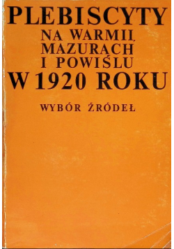 Plebiscyty na Warmii i Mazurach oraz na Powiślu w roku 1920