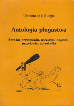 Antologia plugastwa sprośne przyśpiewki wierszyki bajeczki przysłowia porzekadła