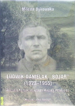 Ludwik Danielak "Bojar" ( 1923 - 1955 )