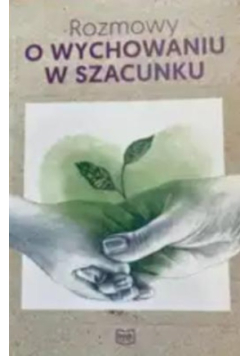 Rozmowy o wychowaniu w szacunku