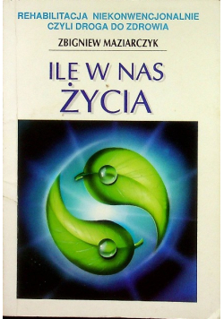 Ile w nas życia